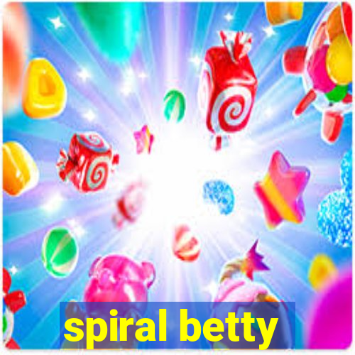 spiral betty